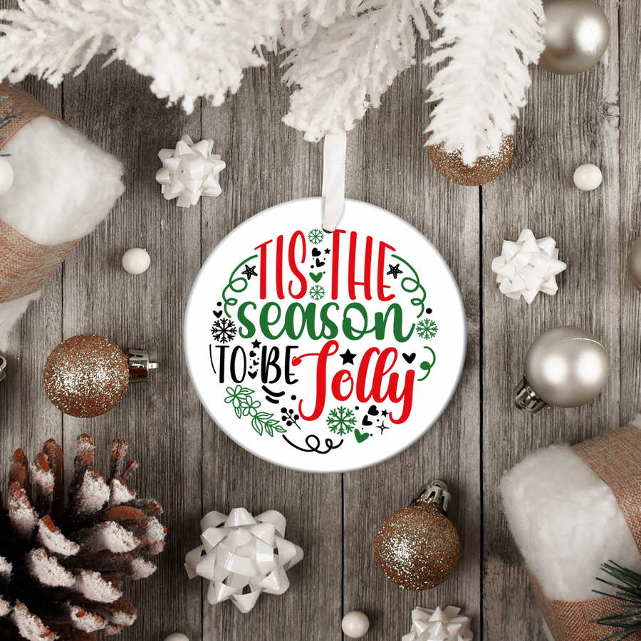 Tis The Season To Be Jolly - Holiday Ornament
