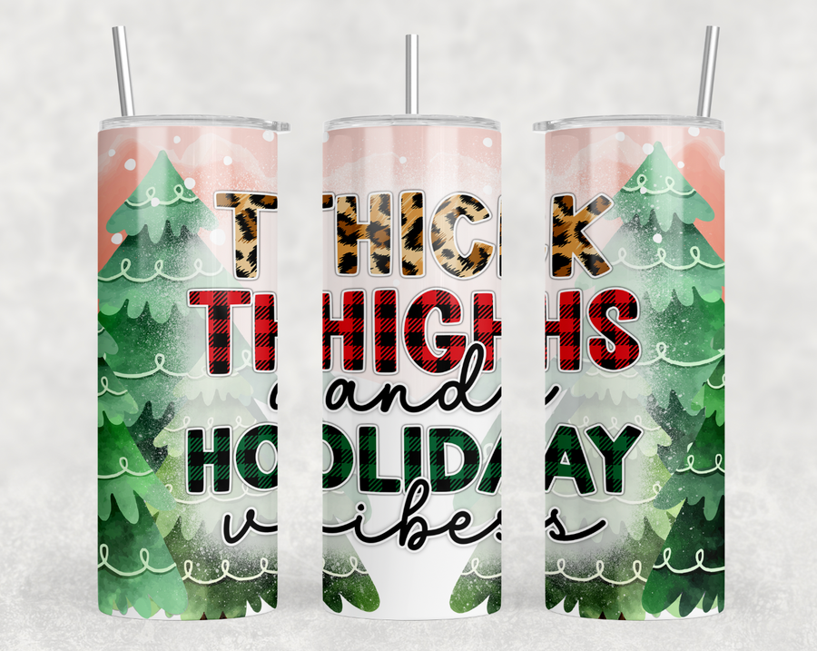 Thick Thighs and Holiday Vibes  20oz Skinny Tumbler