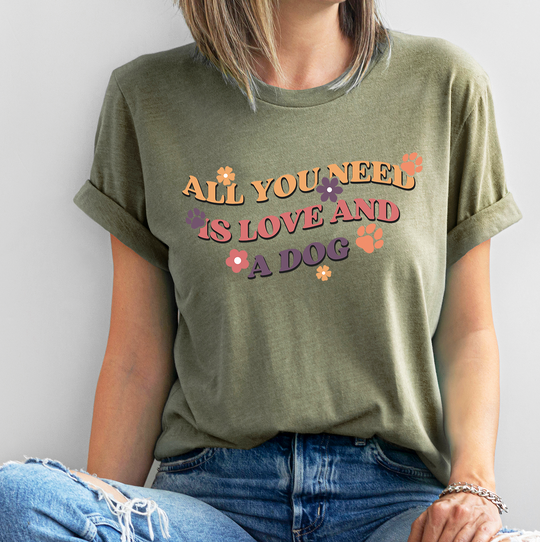 All You Need Is Love and A Dog Unisex T-shirt