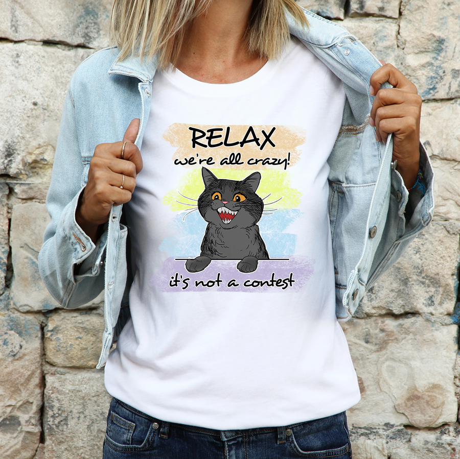 Relax We're All Crazy Unisex T-shirt