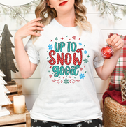Up To Snow Good Unisex T-shirt