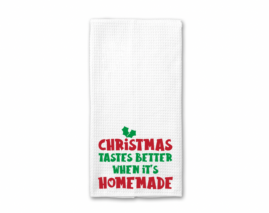 Christmas Tastes Better When It's Homemade Kitchen Towel
