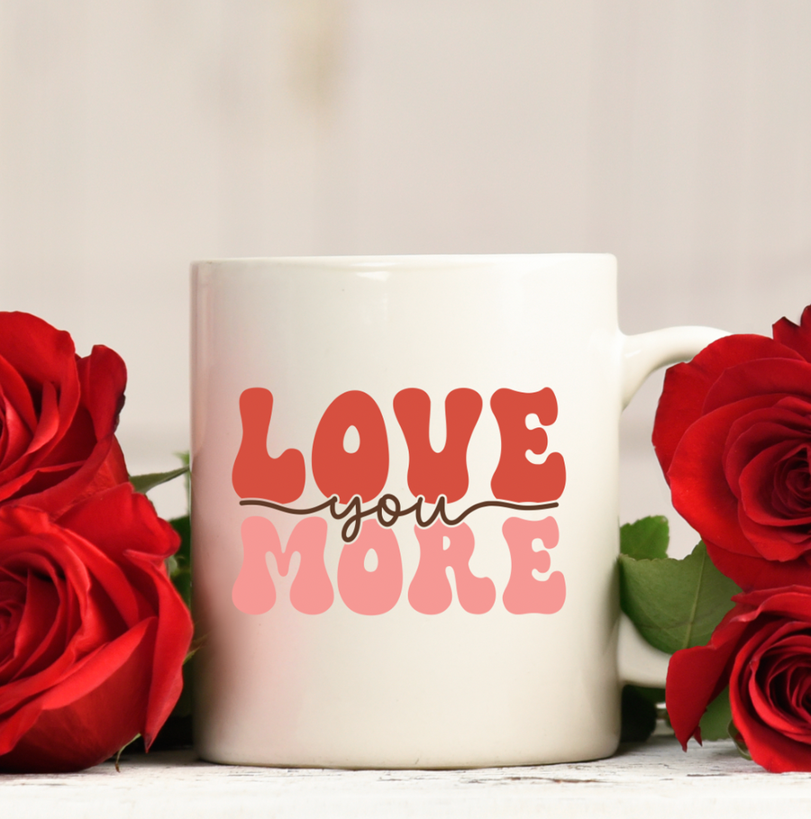 Love You More 15oz Ceramic Mug
