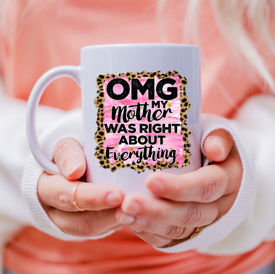 My Mother Was Right 15oz Mug