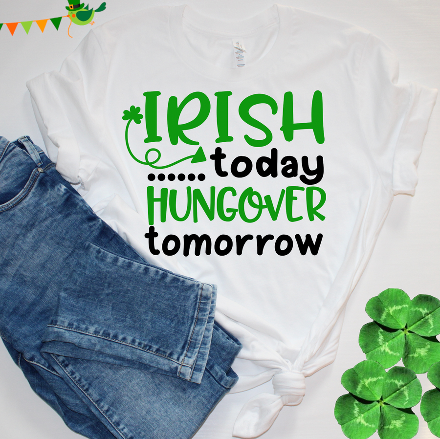 Irish Today Hungover Tomorrow Unisex T-shirt