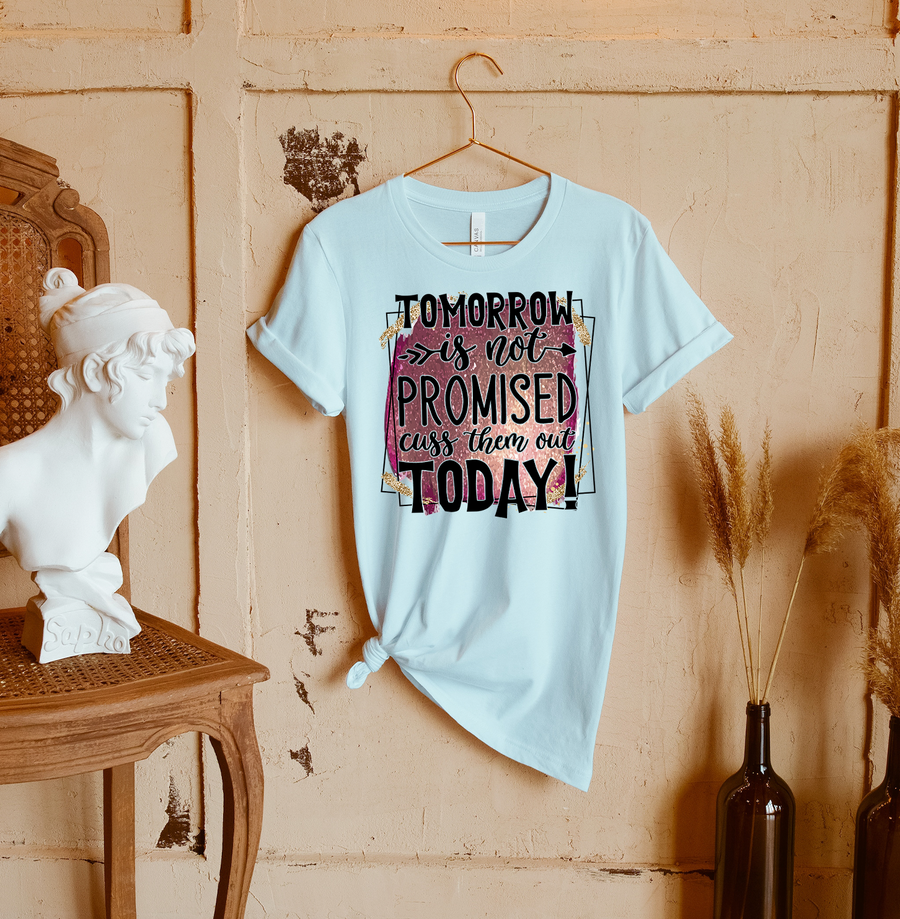 Tomorrow Is Not Promised Unisex T-shirt