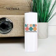Be Kind Smiley Face Skinny Tumbler