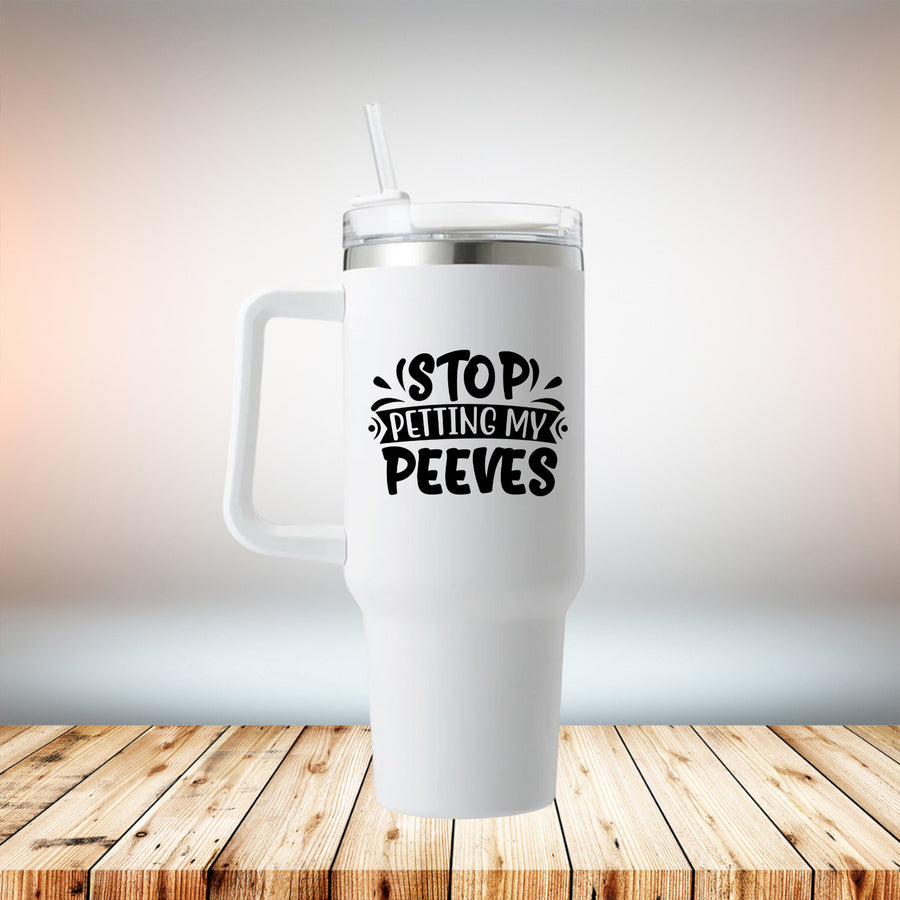 Stop Petting My Peeves 40oz Travel Mug