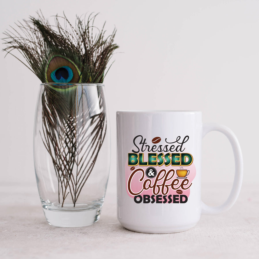 Stressed Blessed Coffee Obsessed 15oz Mug