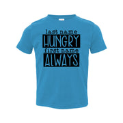 Hungry Always Toddler T-shirt