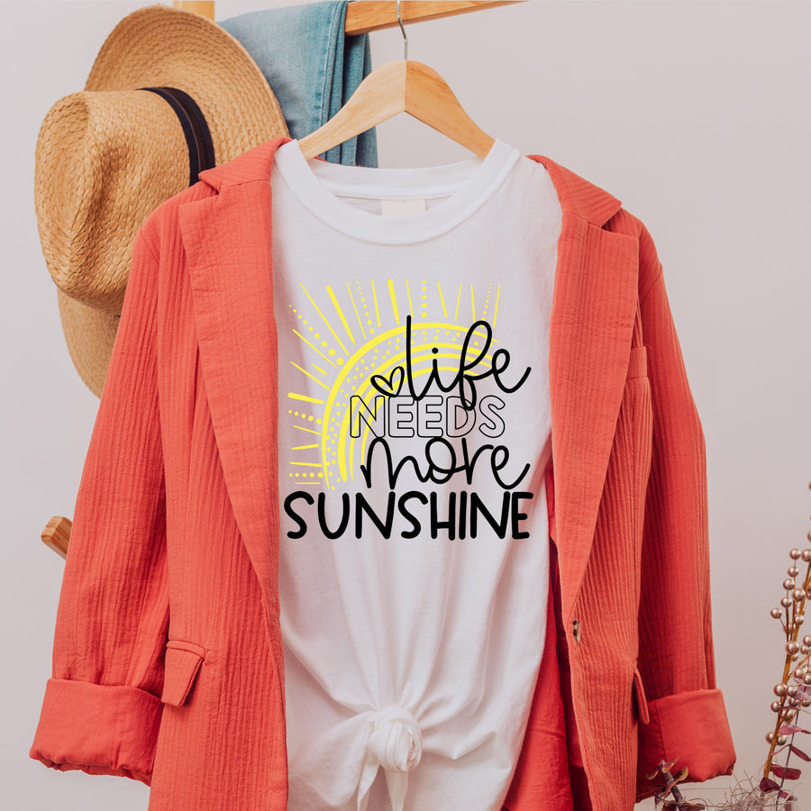 Life Needs More Sunshine T-shirt