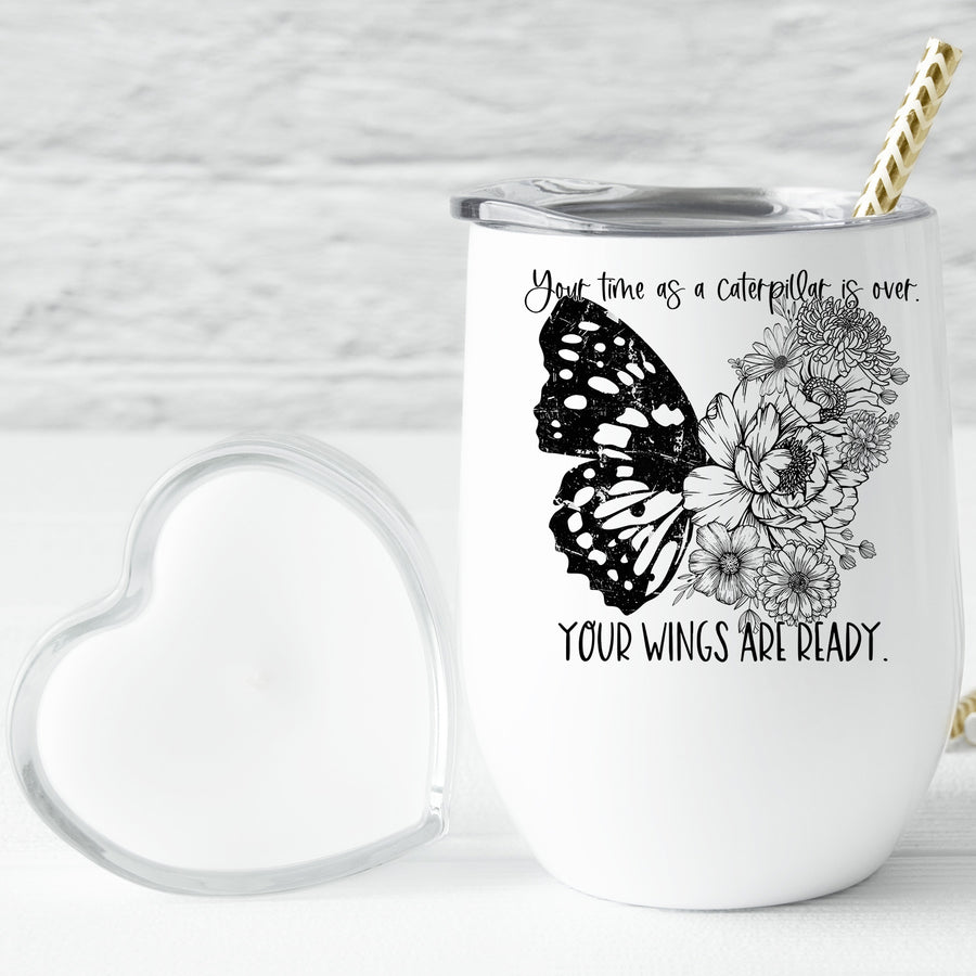 Your Wings Are Ready Wine Tumbler