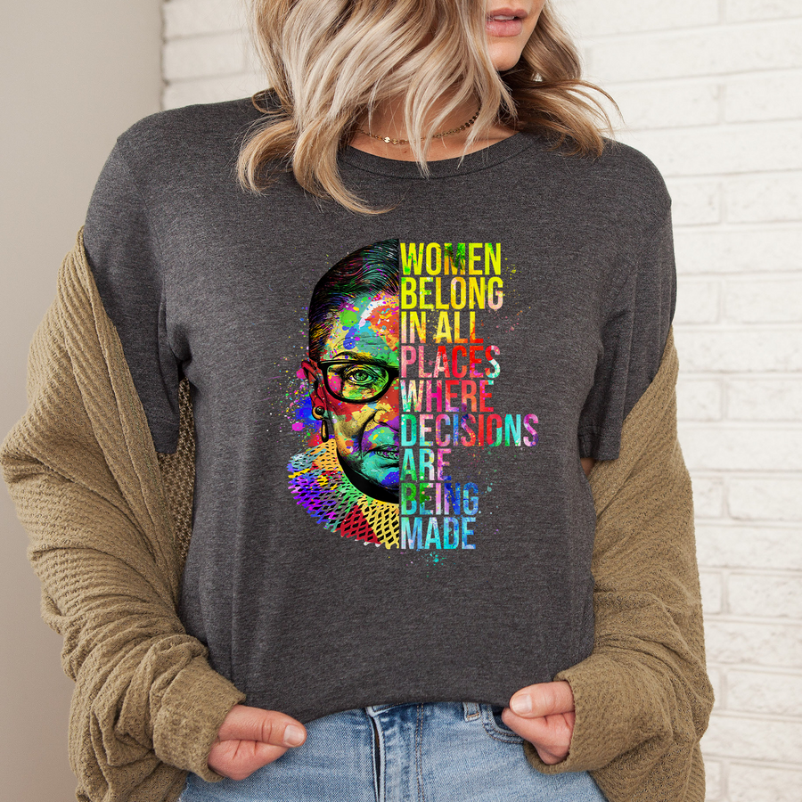 Ruth Bader Ginsburg Women Belong In All Places Unisex T-shirt