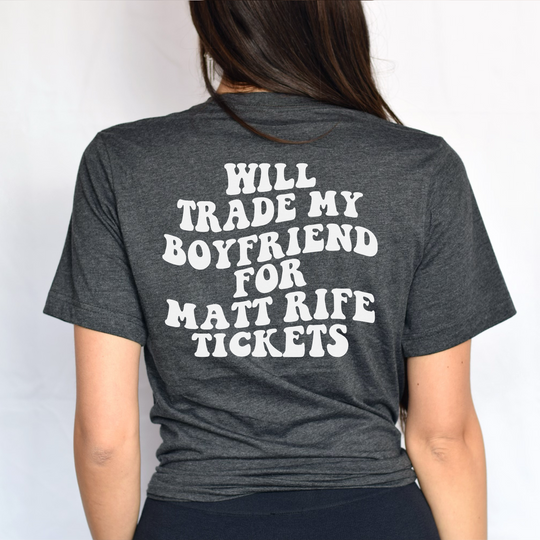 Will Trade Boyfriend for Tickets - Back Print Unisex T-shirt