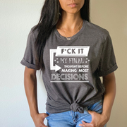 Thoughts Before Bad Decisions T-shirt