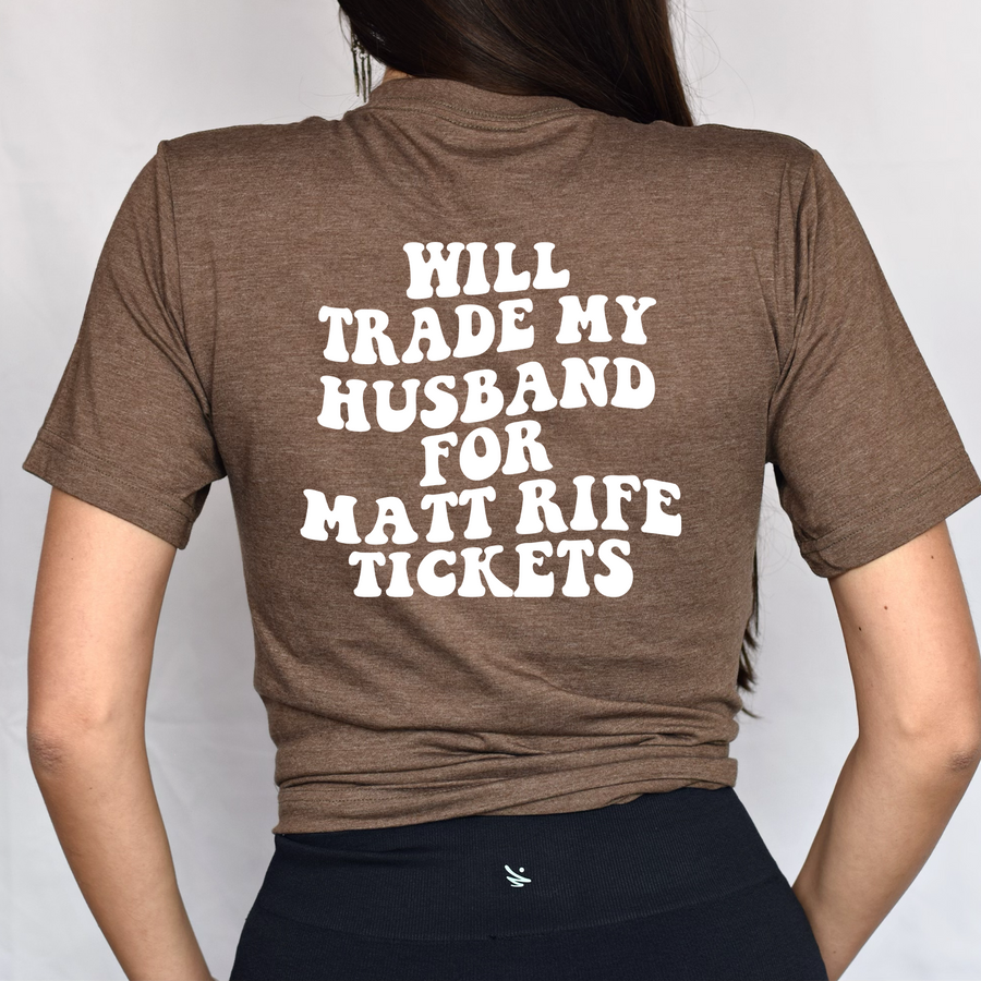 Will Trade Husband for Tickets - Back Print Unisex T-shirt