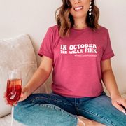 In October We Wear Pink Unisex T-shirt