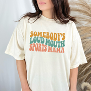 Somebody's Loud Mouth Sports Mama Unisex T-shirt (Comfort Colors)