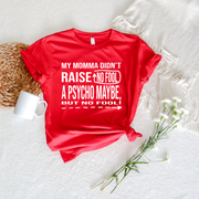 Mama Didn't Raise No Fool Unisex T-shirt