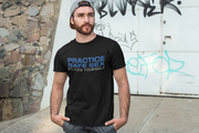 Practice Safe Sex Unisex T-shirt