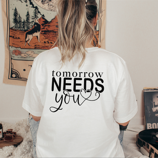 Tomorrow Needs You - Back Print Unisex T-shirt
