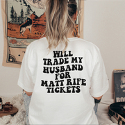 Will Trade Husband for Tickets - Back Print Unisex T-shirt