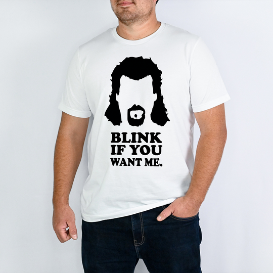 Blink If You Want Me Unisex T-shirt