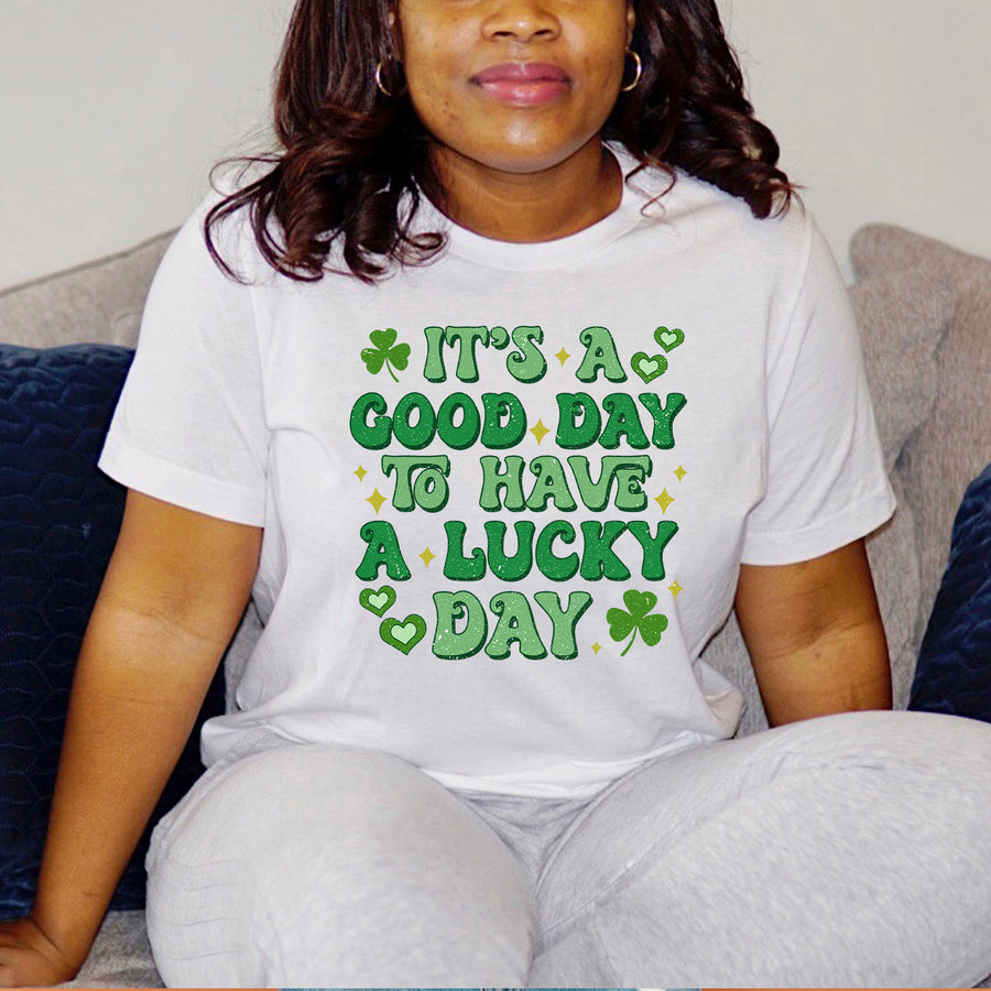 Good Day To Have a Lucky Day Unisex T-shirt